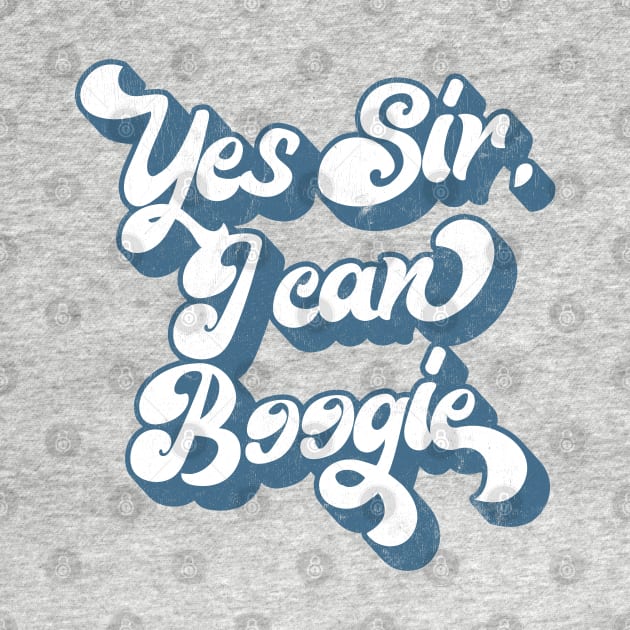 Yes Sir, I Can Boogie // Retro Typography Design by DankFutura